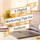 8 Digital Marketing Tips for Authors