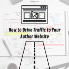 How to Drive Traffic to Your Author Website
