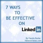 7 Ways to be Effective on LinkedIn 7 Ways to be Effective on LinkedIn