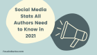 Social Media Stats All Authors Need to Know