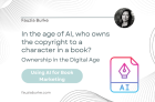 In the age of AI, who owns the copyright to a character in a book?