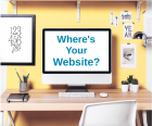 It's 2021, Where's Your Website? It's 2021, Where's Your Website?